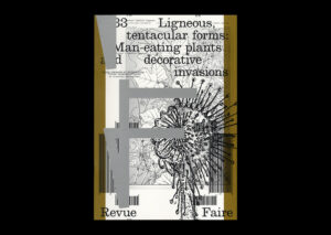n°33 — Formes ligneuses et tentaculaires : Plantes mangeuses d’hommes et invasions décoratives. Auteur: Camille Pageard