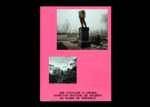 Une Histoire d’images, donation Antoine de Galbert au musée de Grenoble